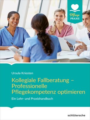 cover image of Kollegiale Fallberatung – Professionelle Pflegekompetenz optimieren